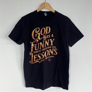 God Has A Funny Way Of Showing You Lessons Graphic Tee